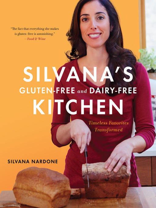 Title details for Silvana's Gluten-Free and Dairy-Free Kitchen by Silvana Nardone - Available